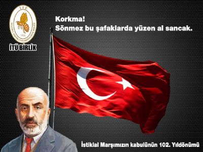 İstiklal Marşımızın kabulünün 102. Yıldönümü